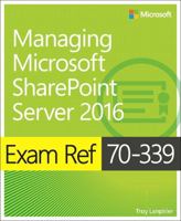 Exam Ref 70-339 Managing Microsoft SharePoint Server 2016 1509302948 Book Cover