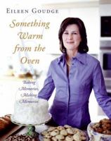 Something Warm from the Oven: Baking Memories, Making Memories 0060740418 Book Cover