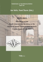Proceedings of the Fourth International Workshop on the History of Speech Communication Research: Prague, August 27-28, 2021 395908434X Book Cover