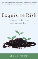The Exquisite Risk: Daring to Live an Authentic Life 0307335844 Book Cover