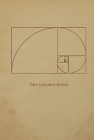 the golden ratio: 6" x 9" dotted  grid bullet journal, notebook or diary,  120 pages 1692891227 Book Cover