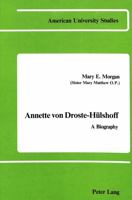 Annette Von Droste-Huelshoff: A Biography 082040036X Book Cover