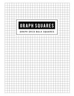 Graph Squares: Grid Bulk Notebook And Ruled White Paper Handwriting for Structuring, Sketch, Technical of Design (Thick Solid Lines) White Cover 1796864579 Book Cover