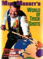 Mike Massey's World of Trick Shots 0964920468 Book Cover