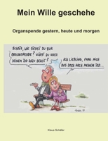 Mein Wille geschehe: Organtransplantation gestern, heute und morgen (German Edition) 3695724609 Book Cover