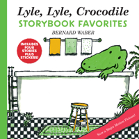 Lyle, Lyle, Crocodile Storybook Favorites: 4 Complete Books Plus Stickers! 0063288761 Book Cover