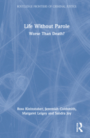 Life Without Parole: Worse Than Death? 0367752719 Book Cover