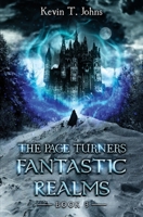 The Page Turners: Fantastic Realms: An Adventure Through Magic, Monsters, and the Worlds of Story (The Page Turners Trilogy) 0995293279 Book Cover