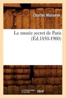 Le Musée Secret de Paris 1271307995 Book Cover