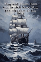 Flag and Fleet: How the British Navy Won the Freedom of the Seas B0HHFW4PFS Book Cover