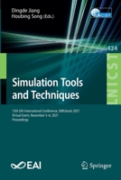 Simulation Tools and Techniques: 13th EAI International Conference, SIMUtools 2021, Virtual Event, November 5-6, 2021, Proceedings 3030971236 Book Cover