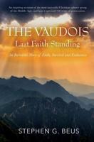 The Vaudois - Last Faith Standing: An Incredible Story of Faith, Survival and Endurance 0998399647 Book Cover