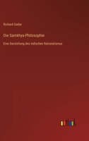 Die Samkhya-Philosophie: Eine Darstellung des indischen Rationalismus 3368601032 Book Cover