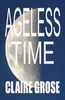 Ageless Time 0648688488 Book Cover