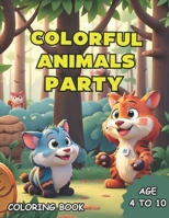 Colorful Animal Party: Coloring book for children, different animals B0CLMBPL1V Book Cover