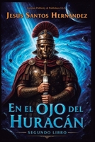 En el Ojo del Huracán: Libro Segundo (Spanish Edition) B0H1GX4CML Book Cover