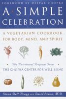 A Simple Celebration: A Vegetarian Cookbook for Body, Mind and Spirit 0609801813 Book Cover