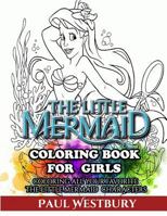 The Little Mermaid Coloring Book for Girls: Coloring All Your Favorite the Little Mermaid Characters 1545497001 Book Cover