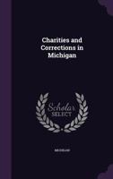 Charities and Corrections in Michigan 1345290098 Book Cover