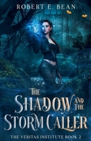The Shadow and the Storm Caller (The Veritas Institute) B0DWQC6C9Y Book Cover