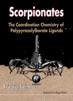 Scorpionates: Polypyrazolylborate Ligands and Their Coordination Chemistry 1860941729 Book Cover