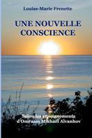 Une nouvelle conscience: Selon les enseignements d'Omraam Mikha�l A�vanhov 1073499146 Book Cover