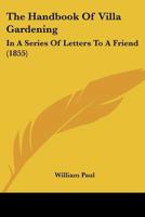 The Hand-Book of Villa Gardening: In a Series of Letters 1016918399 Book Cover
