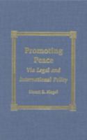 Promoting Peace: Via Legal and International Policy 0739101641 Book Cover