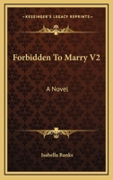 Forbidden To Marry V2: A Novel 0548326940 Book Cover