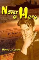 Never a Hero 1583486208 Book Cover