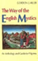 The Way of the English Mystics: An Anthology and Guide for Pilgrims 0819216755 Book Cover