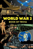 The World War 2 Book of Trivia B0BZFPDKNR Book Cover
