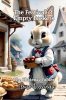 The Châtenay Fables: The Festival of Empty Baskets 1997599252 Book Cover