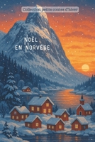Noël en Norvège (Collection petits contes d'hiver) (French Edition) B0G2CVVCP8 Book Cover