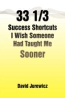 33 1/3 Success Shortcuts I Wish Someone Had Taught Me Sooner 1436373263 Book Cover