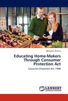 Educating Home-Makers Through Consumer Protection Act: Consumer Protection Act -1986 3848448106 Book Cover