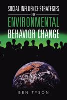 Social Influence Strategies for Environmental Behavior Change 1475989687 Book Cover
