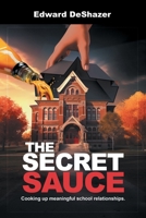 The Secret Sauce: Cooking Up Meaningful School Relationships B0DSBP8NMZ Book Cover