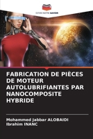 Fabrication de Pièces de Moteur Autolubrifiantes Par Nanocomposite Hybride (French Edition) 6208236614 Book Cover