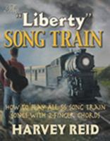 The "Liberty" Song Train: How To Play All 56 Song Train Songs with 2-Finger Chords 1630290130 Book Cover