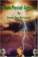 A Meta-Physical Abduction 1411689194 Book Cover