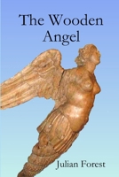 The Wooden Angel 0557094534 Book Cover