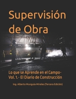 Supervisión de Obra: Lo que se Aprende en el Campo- Vol. 1.- El El Diario de Construcción B0BN22LKVT Book Cover