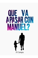 Qué va a pasar con Manuel? (Spanish Edition) B0FGCW12Z4 Book Cover