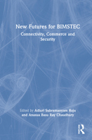 New Futures for BIMSTEC: Connectivity, Commerce and Security 1032137495 Book Cover