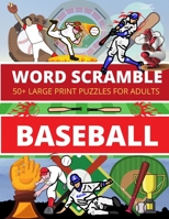 Word Scramble BASEBALL: 50+ Large Print Puzzles for Adults B08LNLBZRM Book Cover