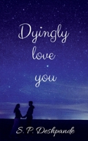Dyingly love you: Dyingly love you 1684942276 Book Cover
