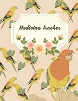 Medicine tracker: Daily Medicine Reminder Tracking,Healthcare, Health Medicine Reminder Log, Treatment History 120 Pages Large Print 8.5" x 11" 1722326433 Book Cover