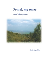Israel, My Muse: and other Poems B08NRZ92PV Book Cover