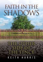 Faith in the Shadows: The Other Side of the Fence 0645366455 Book Cover